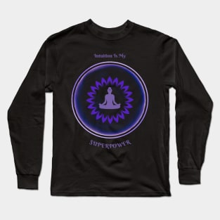 Intuition Is My Superpower. Meditative, Zen. Long Sleeve T-Shirt